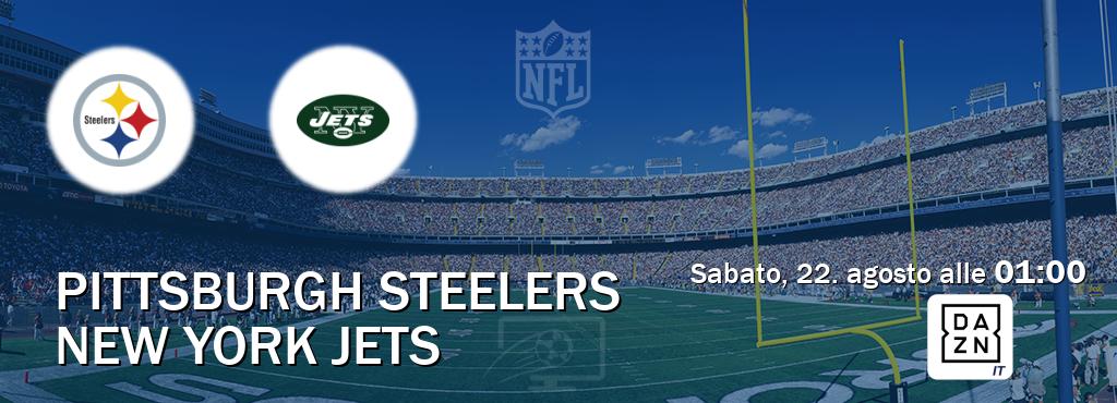 Il match Pittsburgh Steelers - New York Jets sarà trasmesso in diretta TV su DAZN Italia (ore 01:00)