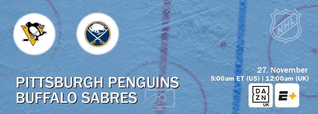 You can watch game live between Pittsburgh Penguins and Buffalo Sabres on DAZN UK(UK) and ESPN+(US). You can watch game live between Pittsburgh Penguins and Buffalo Sabres on DAZN UK(UK) and ESPN+(US).