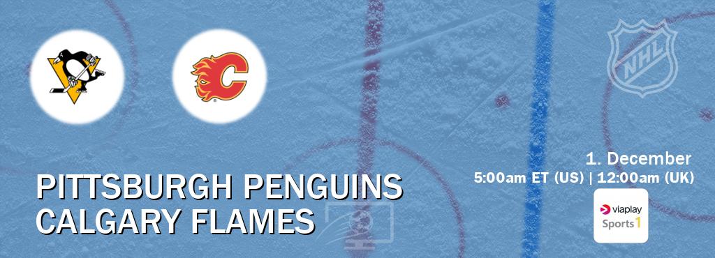 You can watch game live between Pittsburgh Penguins and Calgary Flames on Viaplay Sports 1(UK).