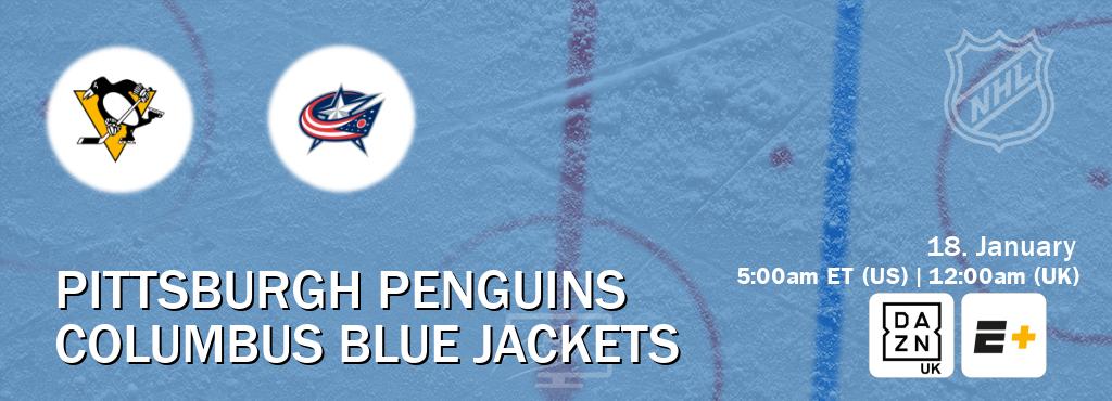 You can watch game live between Pittsburgh Penguins and Columbus Blue Jackets on DAZN UK(UK) and ESPN+(US).