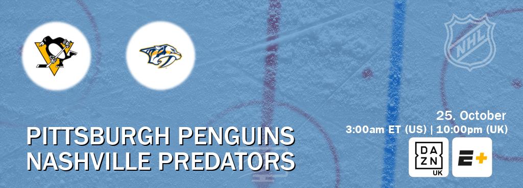 You can watch game live between Pittsburgh Penguins and Nashville Predators on DAZN UK(UK) and ESPN+(US).