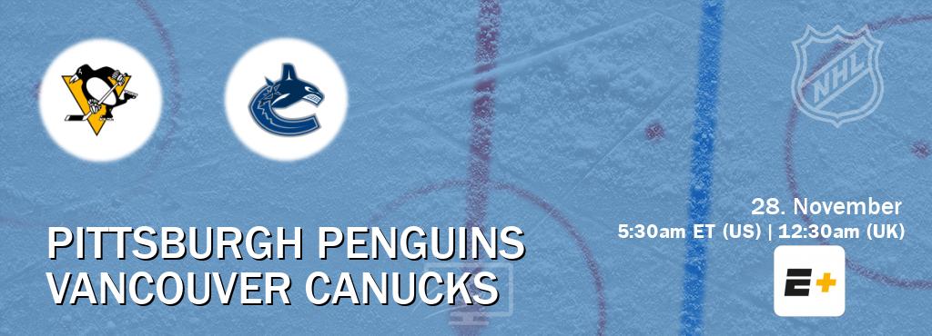 You can watch game live between Pittsburgh Penguins and Vancouver Canucks on ESPN+(US).