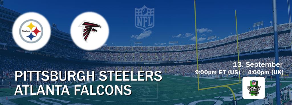 You can watch game live between Pittsburgh Steelers and Atlanta Falcons on NFL Sunday Ticket(US).