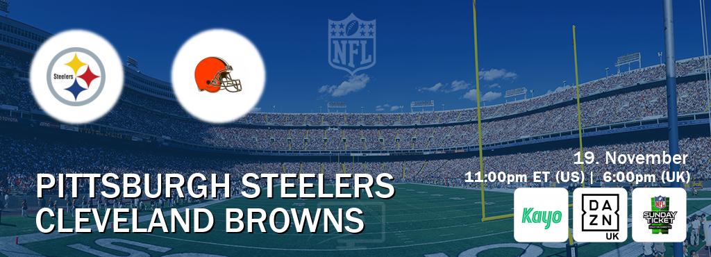 You can watch game live between Pittsburgh Steelers and Cleveland Browns on Kayo Sports(AU), DAZN UK(UK), NFL Sunday Ticket(US).