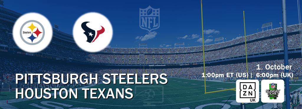 You can watch game live between Pittsburgh Steelers and Houston Texans on DAZN UK(UK) and NFL Sunday Ticket(US).
