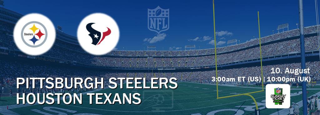 You can watch game live between Pittsburgh Steelers and Houston Texans on NFL Sunday Ticket(US).