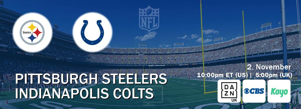 You can watch game live between Pittsburgh Steelers and Indianapolis Colts on DAZN UK(UK), CBS(US), Kayo Sports(AU). You can watch game live between Pittsburgh Steelers and Indianapolis Colts on DAZN UK(UK), CBS(US), Kayo Sports(AU).