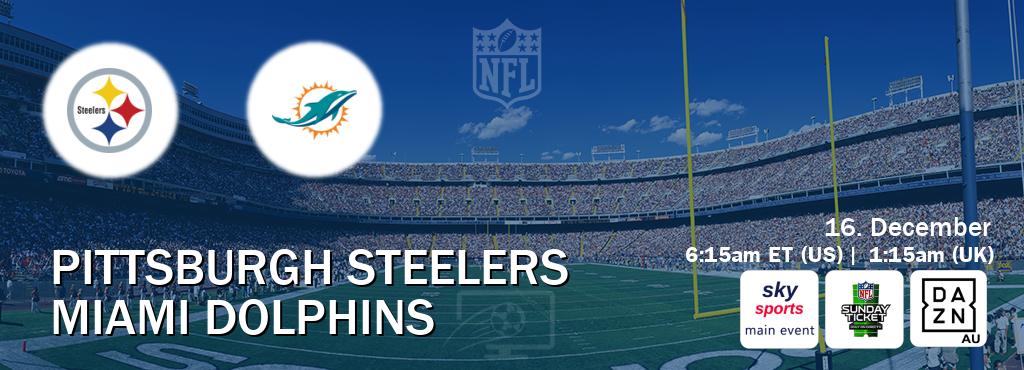 You can watch game live between Pittsburgh Steelers and Miami Dolphins on Sky Sports Main Event(UK), NFL Sunday Ticket(US), DAZN(AU). You can watch game live between Pittsburgh Steelers and Miami Dolphins on Sky Sports Main Event(UK), NFL Sunday Ticket(US), DAZN(AU).