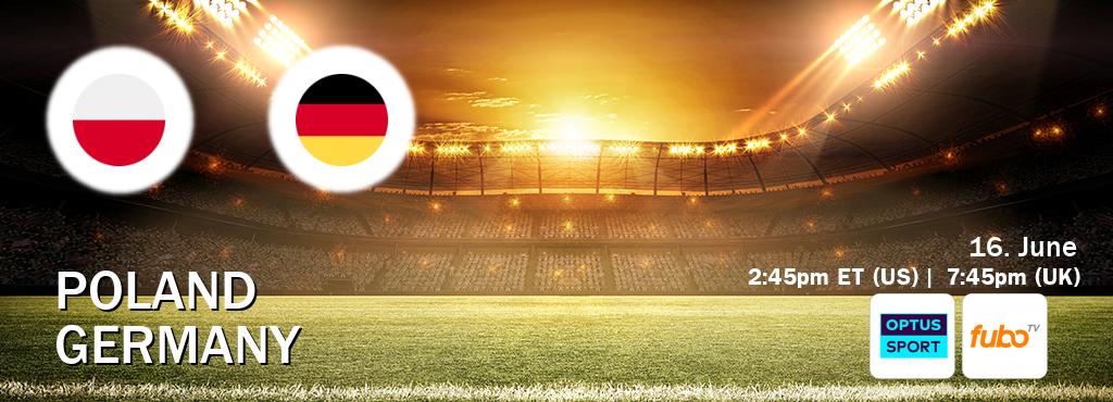 You can watch game live between Poland and Germany on Optus sport(AU) and fuboTV(US).