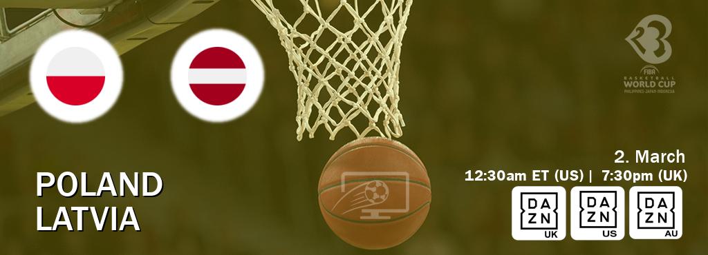 You can watch game live between Poland and Latvia on DAZN UK(UK), DAZN(US), DAZN(AU).