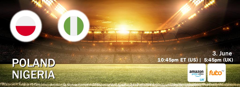 You can watch game live between Poland and Nigeria on Amazon Prime Video UK(UK) and fuboTV(US).