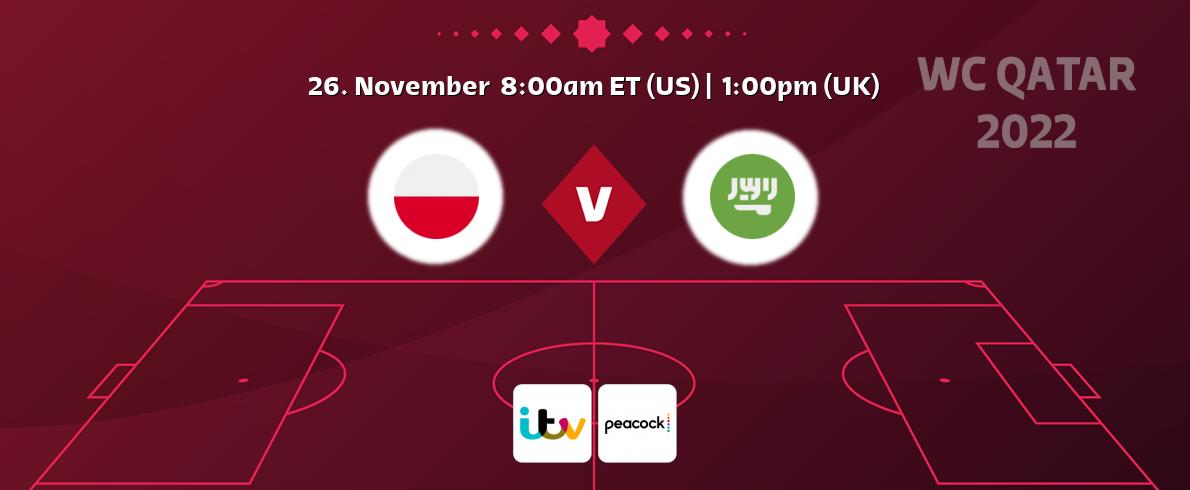 You can watch game live between Poland and Saudi Arabia on ITV and Peacock.