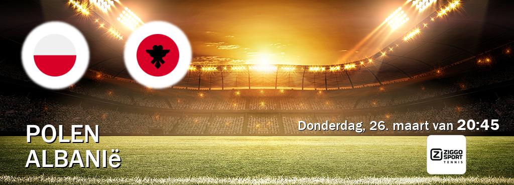 Wedstrijd tussen Polen en Albanië live op tv bij Ziggo Sport 4 (donderdag, 26. maart van  20:45).