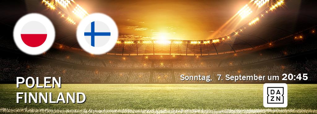 Das Spiel zwischen Polen und Finnland wird am Sonntag,  7. September um  20:45, live vom DAZN übertragen.