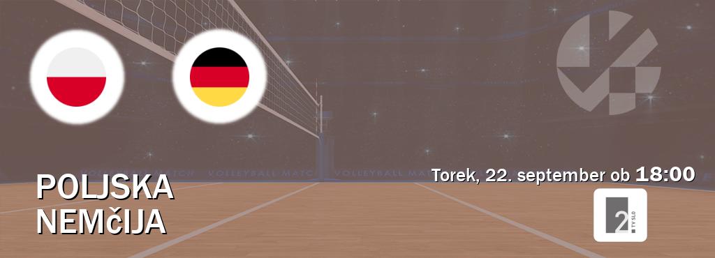 Prenos tekme med Poljska in Nemčija v živo na TV Slo 2 (torek, 22. september ob 18:00 uri). Prenos tekme med Poljska in Nemčija v živo na TV Slo 2 (torek, 22. september ob 18:00 uri).