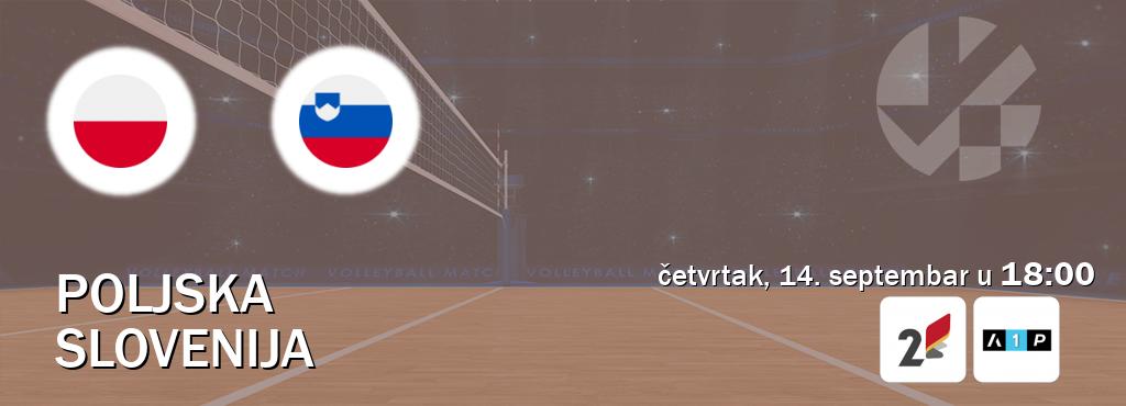Izravni prijenos utakmice Poljska i Slovenija pratite uživo na TVCG 2 i Arena Premium 1 (četvrtak, 14. septembar u  18:00).