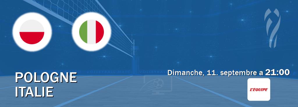 Match entre Pologne et Italie en direct à la L Equipe (dimanche, 11. septembre a  21:00).