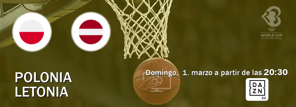 El partido entre Polonia y Letonia será retransmitido por DAZN España (domingo,  1. marzo a partir de las  20:30).