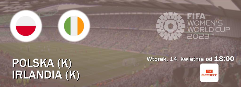 Gra między Polska (K) i Irlandia (K) transmisja na żywo w TVP Sport (wtorek, 14. kwietnia od 18:00). Gra między Polska (K) i Irlandia (K) transmisja na żywo w TVP Sport (wtorek, 14. kwietnia od 18:00).