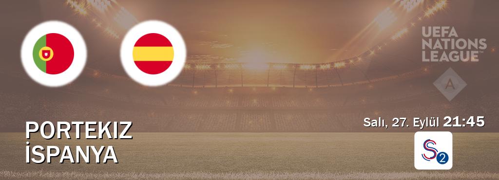 Karşılaşma Portekiz - İspanya S Sport 2'den canlı yayınlanacak (Salı, 27. Eylül  21:45).