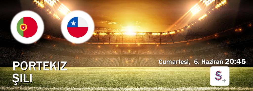 Karşılaşma Portekiz - Şili S Sport +'den canlı yayınlanacak (Cumartesi,  6. Haziran  20:45).
