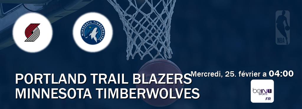 Match entre Portland Trail Blazers et Minnesota Timberwolves en direct à la beIN Sports 1 (mercredi, 25. février a  04:00).