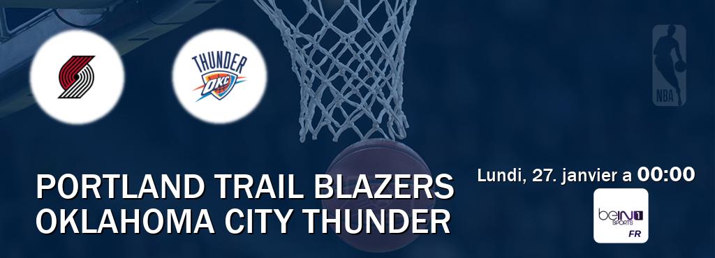 Match entre Portland Trail Blazers et Oklahoma City Thunder en direct à la beIN Sports 1 (lundi, 27. janvier a  00:00).