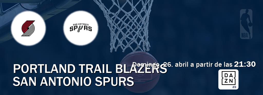 El partido entre Portland Trail Blazers y San Antonio Spurs será retransmitido por DAZN España (domingo, 26. abril a partir de las  21:30).