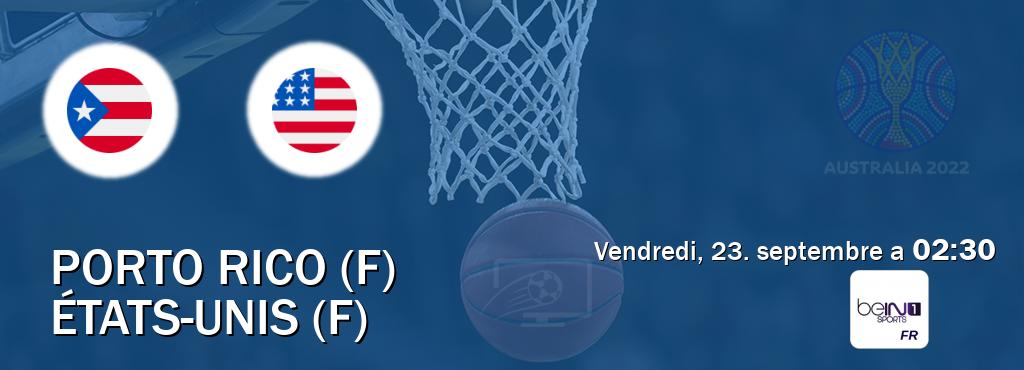 Match entre Porto Rico (F) et États-Unis (F) en direct à la beIN Sports 1 (vendredi, 23. septembre a  02:30).