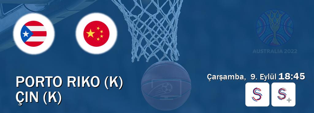 Karşılaşma Porto Riko (K) - Çin (K) S Sport ve S Sport +'den canlı yayınlanacak (Çarşamba,  9. Eylül  18:45).