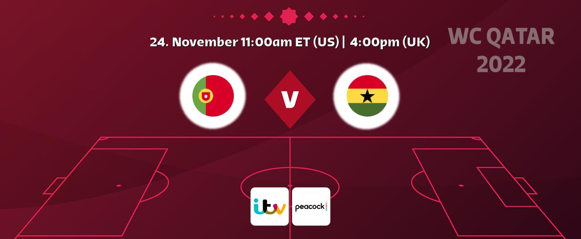 You can watch game live between Portugal and Ghana on ITV and Peacock.