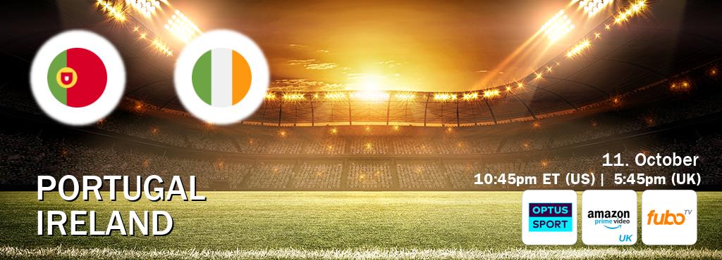 You can watch game live between Portugal and Ireland on Optus sport(AU), Amazon Prime Video UK(UK), fuboTV(US).