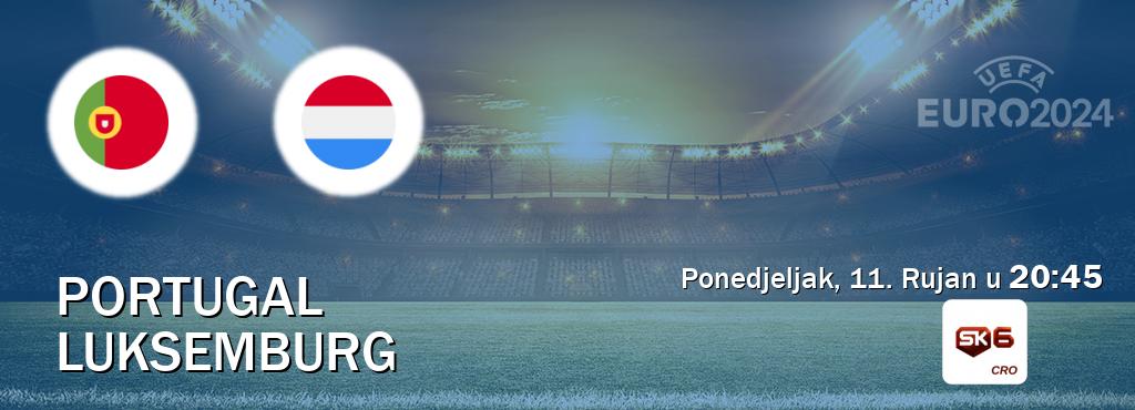 Izravni prijenos utakmice Portugal i Luksemburg pratite uživo na Sportklub 6 (Ponedjeljak, 11. Rujan u  20:45).
