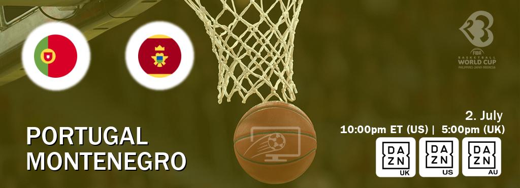 You can watch game live between Portugal and Montenegro on DAZN UK(UK), DAZN(US), DAZN(AU).