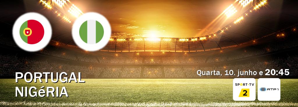 Jogo entre Portugal e Nigéria tem emissão Sport TV 2, RTP 1 (quarta, 10. junho e  20:45).
