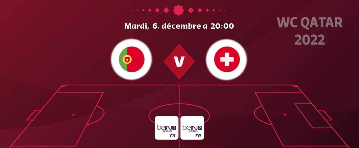 Match entre Portugal et Suisse en direct à la beIN Sports 1 et beIN Sports 2 (mardi,  6. décembre a  20:00).