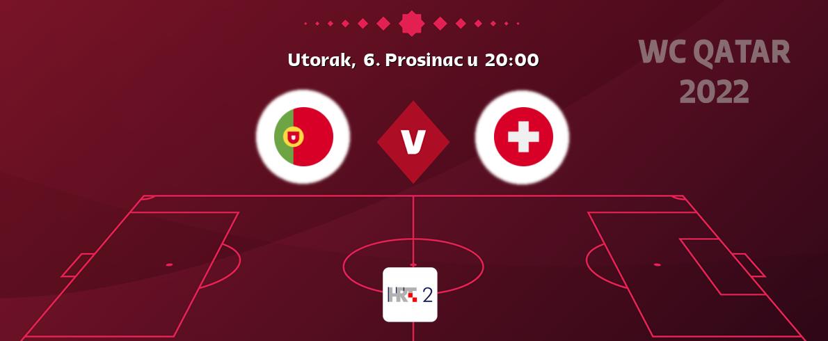 Izravni prijenos utakmice Portugal i Švicarska pratite uživo na HTV2 (Utorak,  6. Prosinac u  20:00).