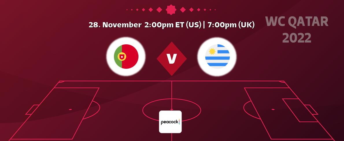 You can watch game live between Portugal and Uruguay on Peacock.