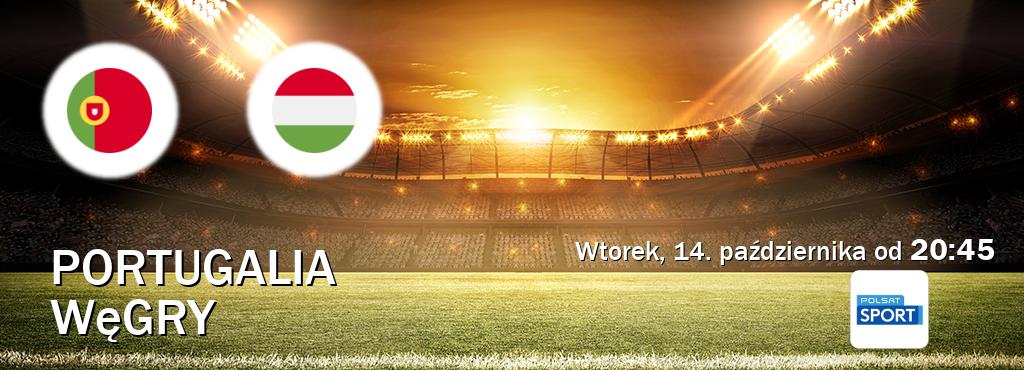 Gra między Portugalia i Węgry transmisja na żywo w Polsat Sport (wtorek, 14. października od 20:45). Gra między Portugalia i Węgry transmisja na żywo w Polsat Sport (wtorek, 14. października od 20:45).