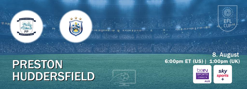 You can watch game live between Preston and Huddersfield on beIN Sports Connect(AU) and Sky Sports+(UK).
