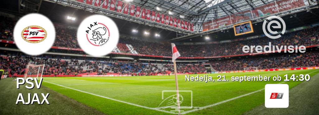 Prenos tekme med PSV in Ajax v živo na Sport TV 3 (nedelja, 21. september ob 14:30 uri). Prenos tekme med PSV in Ajax v živo na Sport TV 3 (nedelja, 21. september ob 14:30 uri).