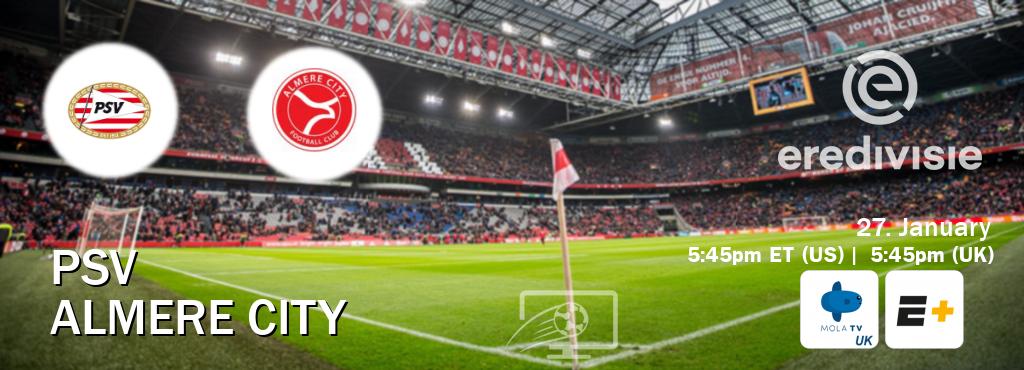 You can watch game live between PSV and Almere City on Mola TV UK(UK) and ESPN+(US).