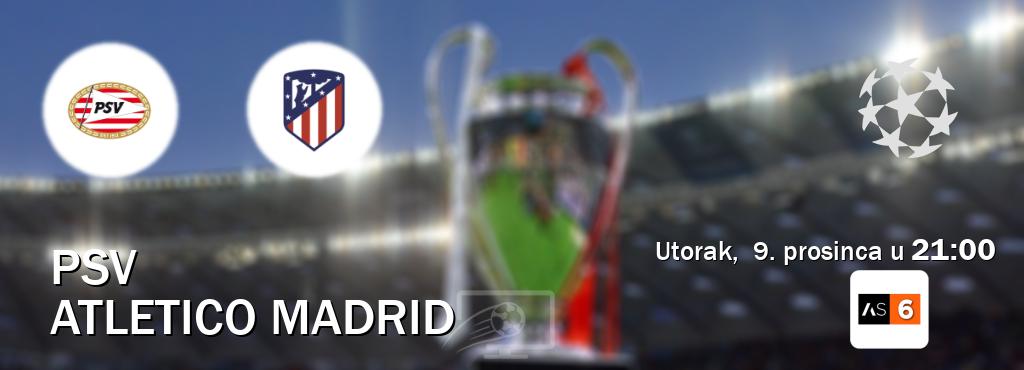 Izravni prijenos utakmice PSV i Atletico Madrid pratite uživo na Arena Sport 6 (utorak,  9. prosinca u  21:00).