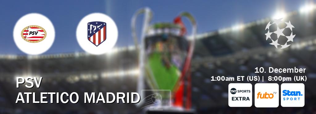 You can watch game live between PSV and Atletico Madrid on TNT Sports Extra(UK), fuboTV(US), Stan Sport(AU). You can watch game live between PSV and Atletico Madrid on TNT Sports Extra(UK), fuboTV(US), Stan Sport(AU).
