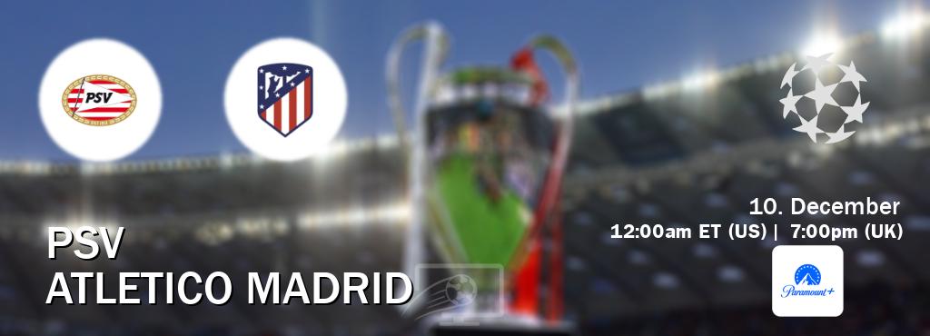 You can watch game live between PSV and Atletico Madrid on Paramount+(US). You can watch game live between PSV and Atletico Madrid on Paramount+(US).