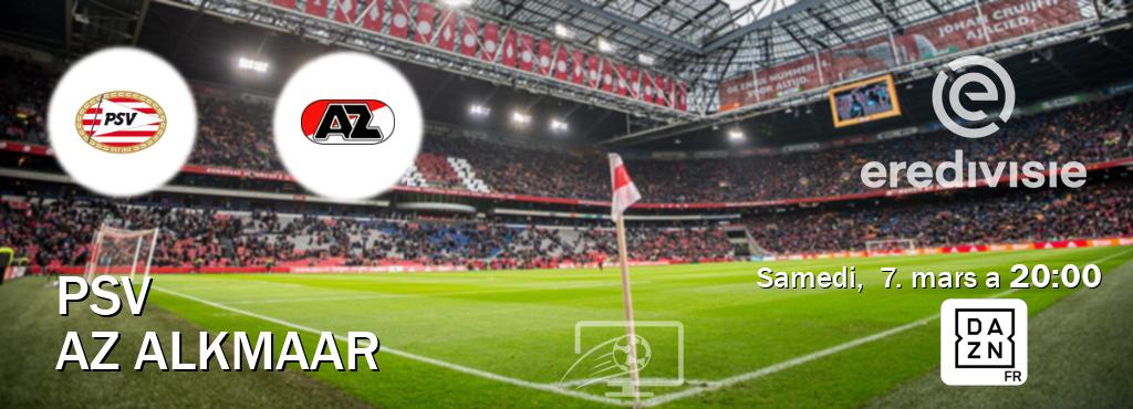 Match entre PSV et AZ Alkmaar en direct à la DAZN (samedi,  7. mars a  20:00).