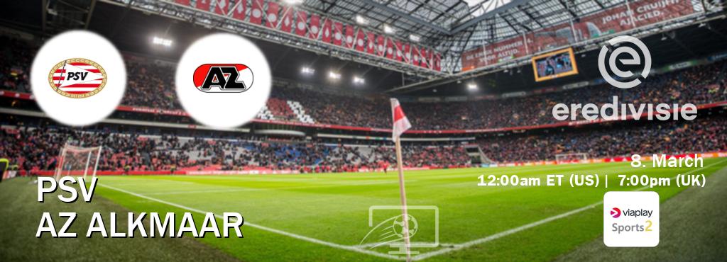 You can watch game live between PSV and AZ Alkmaar on Viaplay Sports 2(UK).