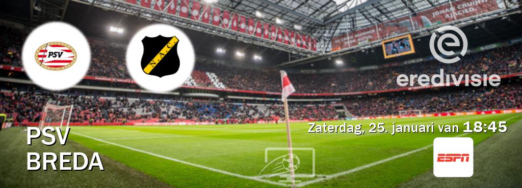 Wedstrijd tussen PSV en Breda live op tv bij ESPN 1 (zaterdag, 25. januari van  18:45).