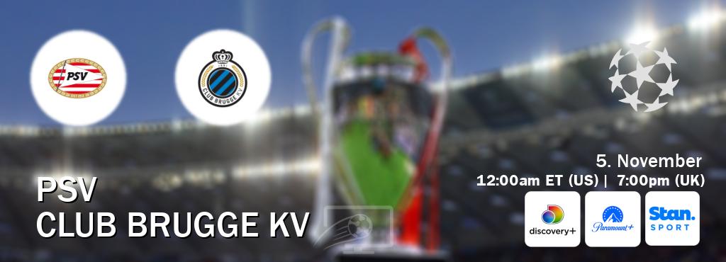 You can watch game live between PSV and Club Brugge KV on Discovery +(UK), Paramount+(US), Stan Sport(AU).