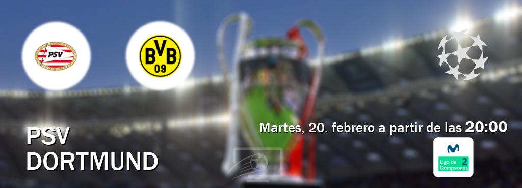 El partido entre PSV y Dortmund será retransmitido por Movistar Liga de Campeones 2 (martes, 20. febrero a partir de las  20:00).